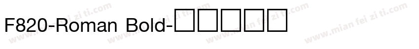 F820-Roman Bold字体转换